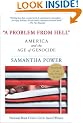 "A Problem from Hell": America and the Age of Genocide