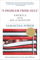 A Problem from Hell: America and the Age of Genocide