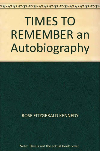 TIMES TO REMEMBER AN AUTOBIOGRAPHY
