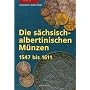 Die s�chsisch-albertinischen M�nzen 1547-1611 (Die M�nzen Sachsens)