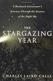 Search : The Stargazing Year: A Backyard Astronomer's Journey Through the Seasons of the Night Sky