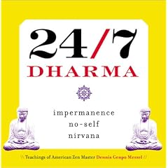 24/7 Dharma: Impermanence, No-self, Nirvana