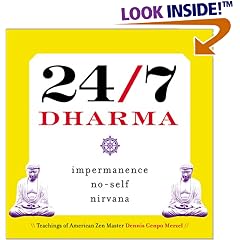 24/7 Dharma: Impermanence, No-Self, Nirvana