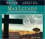 And The Angels Were Silent : Walking with Christ toward the Cross