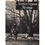 Northern Virginia Heritage: a Pictorial Compilation of the Historic Sites and Homes in the Counties of Arlington, Fairfax, Loudoun, Fauquier, Prince William...the Cities of Alexandria and Fredericksburg book cover