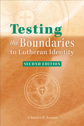 Testing the Boundaries to Lutheran Identity - Second Edition
