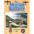 The Aleutian Warriors: A History of the 11th Air Force and Fleet Air Wing 4 Part 1 by John Haile Cloe
