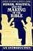 Search : Power, Politics, and the Making of the Bible: An Introduction
