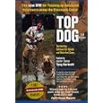 Top Dog, 2nd Edition - The New DVD for Training an Advanced Retriever Using the Electronic Collar