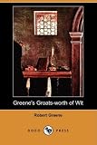 img - for Greene's Groats-Worth of Wit (Dodo Press) book / textbook / text book