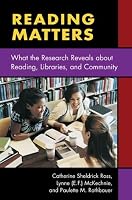 Reading Matters: What the Research Reveals About Reading, Libraries, and Community