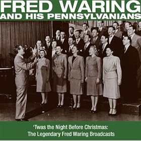 'Twas the Night Before Christmas: The Legendary Fred Waring Broadcasts
