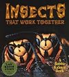 Insects That Work Together (The World of Insects)