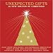 Unexpected Gifts: 12 Songs of Christmas