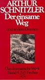 Das dramatische Werk IV. Der einsame Weg und andere Dramen.