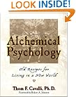 Alchemical Psychology: Old Recipes for Living in a New World