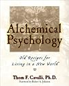 Alchemical Psychology: Old Recipes for Living in a New World