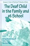 The Deaf Child in the Family and at School: Essays in Honor of Kathryn P. Meadow-Orlans