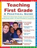 Teaching First Grade: A Mentor Teacher Shares Insights, Strategies, and Lessons for Teaching Reading, Writing and Math-and Laying the Foundation for Learning Success (Teaching First Grade)