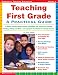 Teaching First Grade: A Mentor Teacher Shares Insights, Strategies, and Lessons for Teaching Reading, Writing and Math-and Laying the Foundation for Learning Success