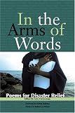 In the Arms of Words: Poems for Disaster Relief