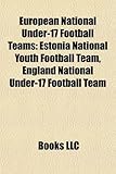 European National Under-17 Football Teams: Estonia National Youth Football Team, England National Under-17 Football Team-