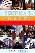 America's Art Museums: A Traveler's Guide to Great Collections Large and Small