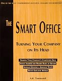 The Smart Office: Turning Your Company on Its Head