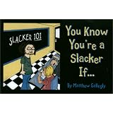 YouKnowYou'reaSlackerIf...