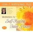 Meditations for Self Healing and Inner Power by Joan Borysenko Ph.D.