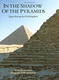 In the Shadow of the Pyramids: Egypt During the Old Kingdom (Echoes of the Ancient World)