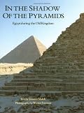 In the Shadow of the Pyramids: Egypt During the Old Kingdom (Echoes of the Ancient World)