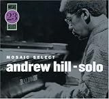 Revue Andrew Hill  / Mosaic Select 23: Andrew Hill