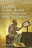 Textual scholarship and the making of the New Testament