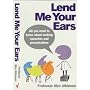 Lend Me Your Ears: All You Need to Know About Making Speeches and Presentations