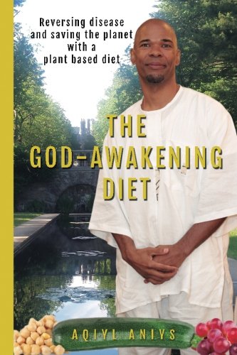 The God-Awakening Diet, by Aqiyl Aniys