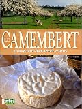 Revue Rustica  / Le Camembert : Histoire, fabrication, terroir, recettes