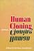 Human Cloning: Science, Ethics and Public Policy