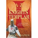 AtoZoftheKnightsTemplar:AGuidetoTheirHistoryandLegacy