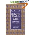 Between God and Man: Six Sermons on the Priestly Office (Medieval Texts in Translation) by Pope Innocent III, Corinne Jordan Vause, Frank C. Gardiner, and James M. Powell