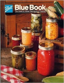 Ball Blue Book: The Guide to Home Canning and Freezing, 31st Edition ...