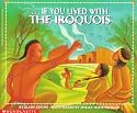 If You Lived With The Iroquois (If You.)