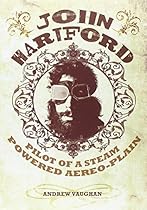 John Hartford: Pilot of a Steam Powered Aereo-Plain (with a 14-track, never-before-released CD of John Hartford live) John Hartford: Pilot of a Steam Powered Aereo-Plain (with a 14-track, never-before-released CD of John Hartford live)