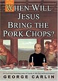 When Will Jesus Bring the Pork Chops?