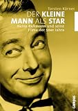 Der kleine Mann als Star: Heinz R&uuml;hmann und seine Filme der 50er Jahre - Torsten K&ouml;rner