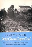 My Own Cape Cod (The Author of the Stillmeadow Books Invites Her Readers to Still Cove, on the Cape.)
