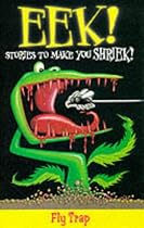 Eek! Stories to Make You Shriek: Fly Trap v.1 (Eek! - big book) (Vol 1)
