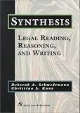 Synthesis: Legal Reading, Reasoning, and Writing (Legal Research and Writing)