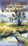 Ghosts and Legends of Lincolnshire and the Fen Country (Ghosts & Legends)