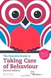 The Essential Guide to Taking Care of Behaviour (Essential Guides)